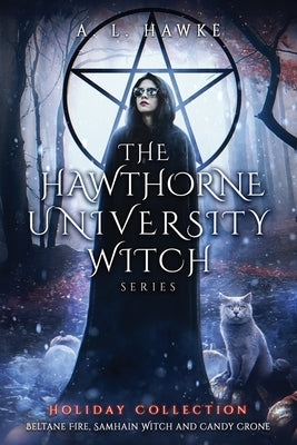 The Hawthorne University Witch Holiday Collection by Hawke, A. L.