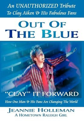 Out of the Blue Clay It Forward by Holleman, Jeannie