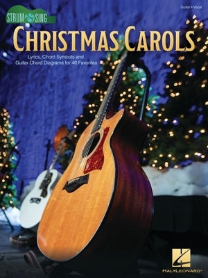 Christmas Carols - Strum & Sing Guitar by Hal Leonard Corp
