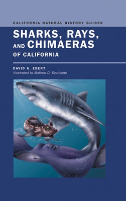 Sharks, Rays, and Chimaeras of California: Volume 71 by Ebert, David