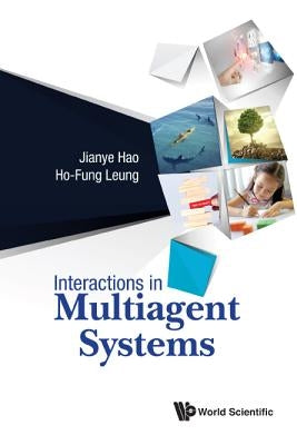 Interactions in Multiagent Systems by Hao, Jianye