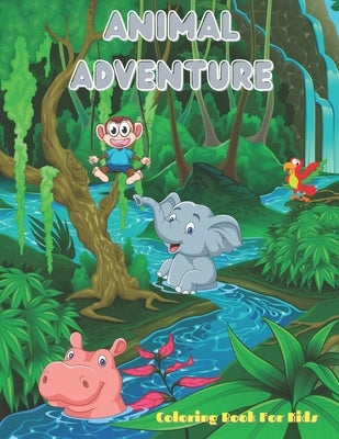 Animal Adventure - Coloring Book for Kids: 100 Amazing Coloring Pages for Boys & Girls by Faust, Fiona