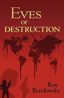 Eves of Destruction by Berelowitz, Roy