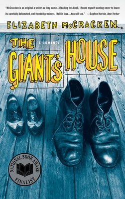 The Giant's House: A Romance by McCracken, Elizabeth