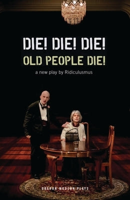 Die! Die! Die! Old People Die! by Haynes, Jon
