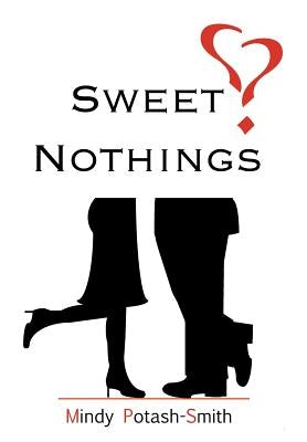 Sweet Nothings by Potash-Smith, Mindy