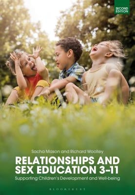 Relationships and Sex Education 3-11: Supporting Children's Development and Well-Being by Mason, Sacha