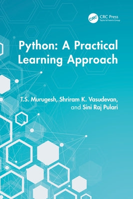 Python: A Practical Learning Approach by Murugesh, T. S.