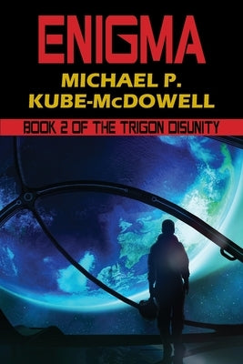 Enigma: The Trigon Unity Book 2 by Kube-McDowell, Michael P.