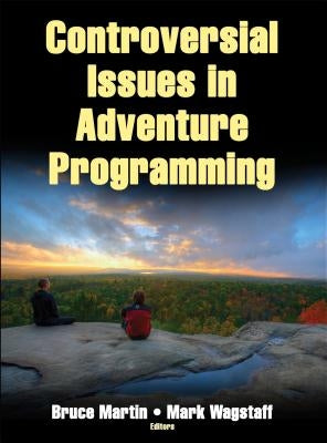Controversial Issues in Adventure Programming by Martin, Bruce