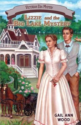 Lizzie and the Big Lake Mystery by Wood, Gail Ann