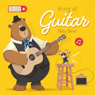 Little Virtuoso King of Guitar Billy Bear by Little Genius Books