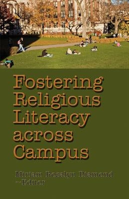 Fostering Religious Literacy across Campus by Diamond, Miriam Rosalyn