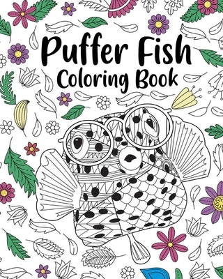 Puffer Fish Coloring Book: Activity Coloring Books for Adults by Paperland