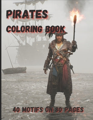 Pirates Coloring Book: 40 motifs on 80 pages. Painting fun for young and old by Kury, Simon