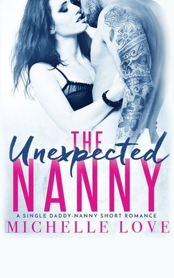 The Unexpected Nanny by Love, Michelle