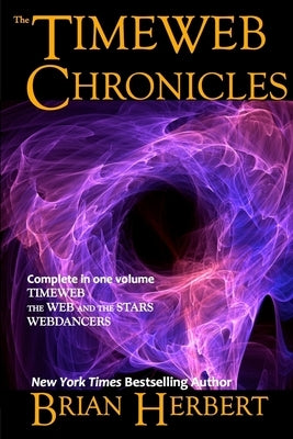 The Timeweb Chronicles: Timeweb Trilogy Omnibus by Herbert, Brian