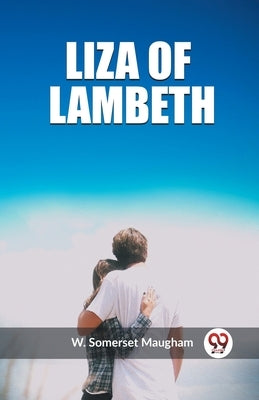 Liza of Lambeth by Maugham, W. Somerset