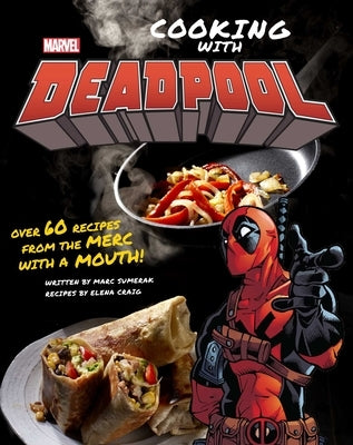 Marvel Comics: Cooking with Deadpool by Sumerak, Marc