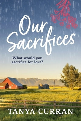 Our Sacrifices by Curran, Tanya