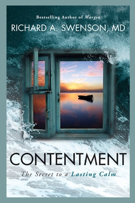 Contentment: The Secret to a Lasting Calm by Swenson, Richard
