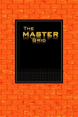 The MASTER GRID - Orange Brick: A blank journal with grid lines and beautiful art pieces by Powell, Judy