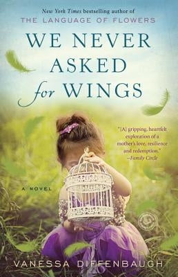 We Never Asked for Wings by Diffenbaugh, Vanessa
