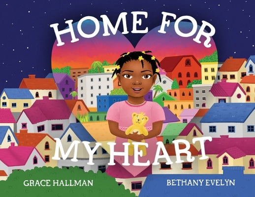 Home For My Heart by Hallman, Grace