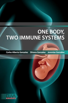 One body, two immune systems by Gonzalez, Silvana