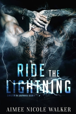 Ride the Lightning: (Sinister in Savannah Book1) by Walker, Aimee Nicole