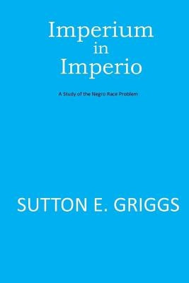 Imperium in Imperio by Griggs, Sutton E.