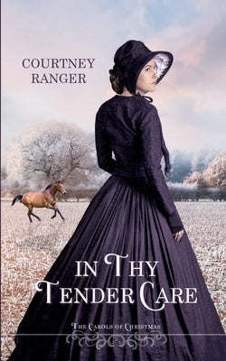 In Thy Tender Care by Ranger, Courtney