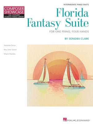 Florida Fantasy Suite: Hal Leonard Student Piano Library Intermediate Composer Showcase by Clark, Sondra