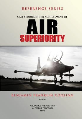 Case Studies in the Achievement of Air Superiority by Cooling, Benjamin Franklin