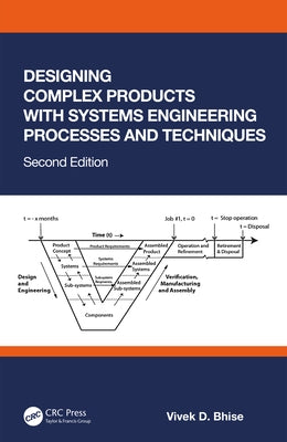 Designing Complex Products with Systems Engineering Processes and Techniques by Bhise, Vivek D.
