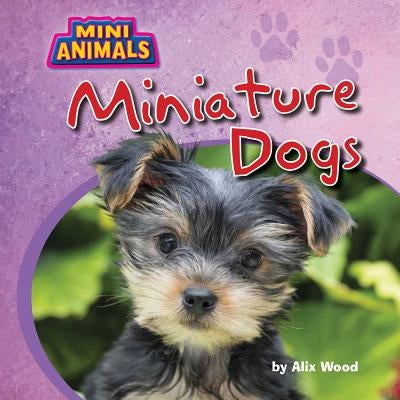 Miniature Dogs by Wood, Alix