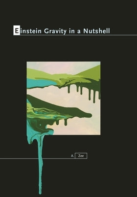 Einstein Gravity in a Nutshell by Zee, A.
