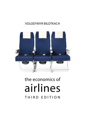 The Economics of Airlines by Bilotkach, Volodymyr