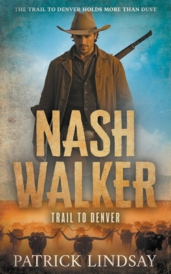 Nash Walker: Feud on the Frontier (A Western Adventure Series) by Lindsay, Patrick