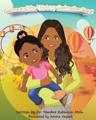 Godme and Me - This is My Godmother Story by Yaqoob, Amina