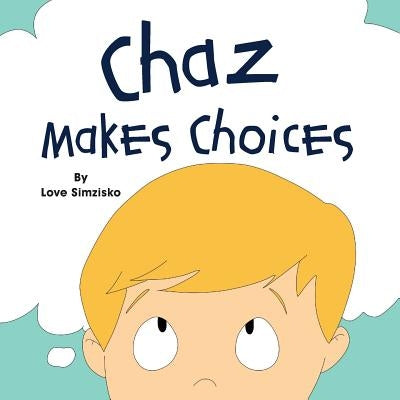 Chaz Makes Choices by Simzisko, Love