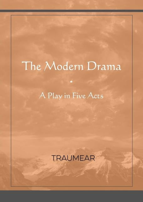 The Modern Drama by Traumear