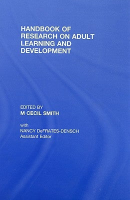 Handbook of Research on Adult Learning and Development by Smith, M. Cecil
