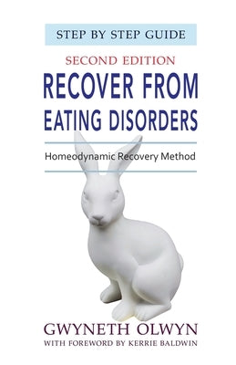 Recover from Eating Disorders: The Homeodynamic Recovery Method by Baldwin, Kerrie