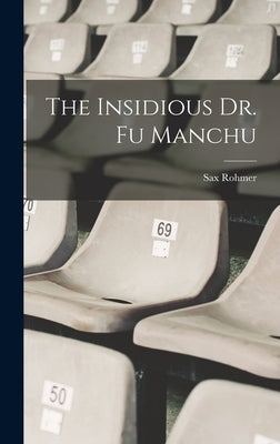 The Insidious Dr. Fu Manchu by Rohmer, Sax