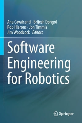 Software Engineering for Robotics by Cavalcanti, Ana