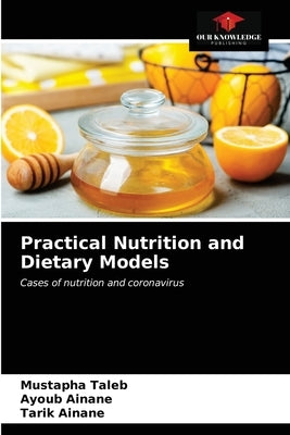 Practical Nutrition and Dietary Models by Taleb, Mustapha
