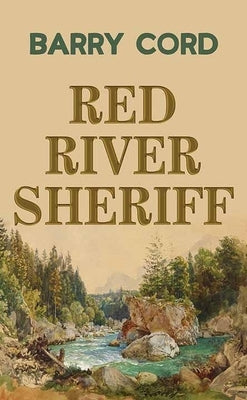 Red River Sheriff by Cord, Barry
