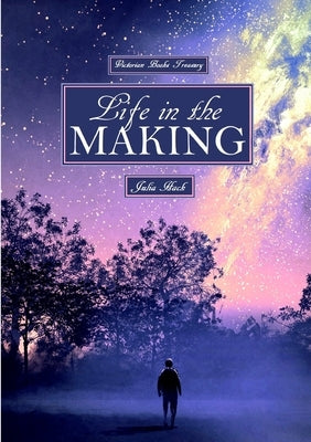 Life in the Making Victorian Books Treasury by Hack, Julia