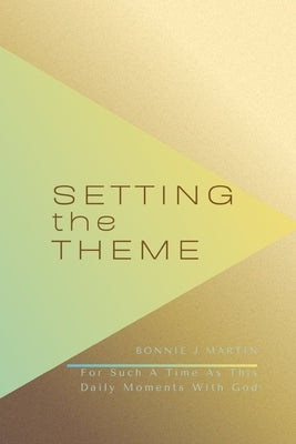 Setting The Theme by Martin, Bonnie J.